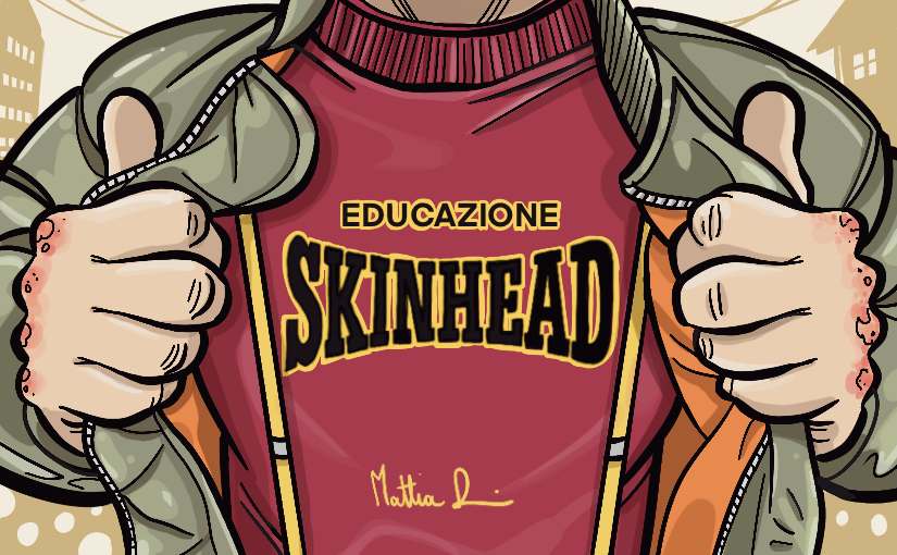 Educazione Skinhead, il fumetto di Mattia Dossi