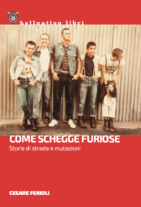Cesare Ferioli - Come schegge furiose